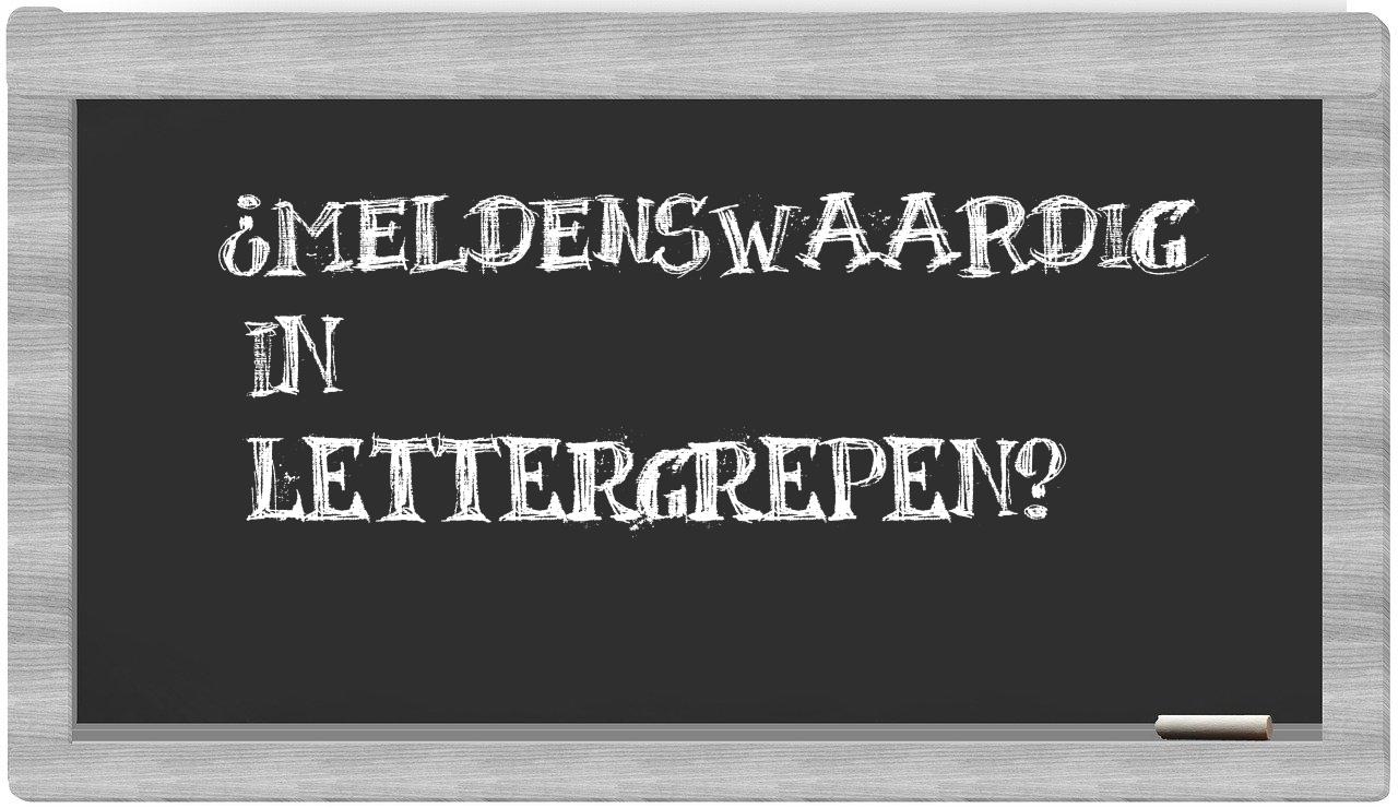 meldenswaardig in syllables