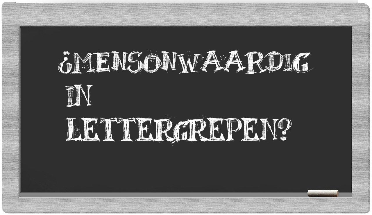 mensonwaardig in syllables