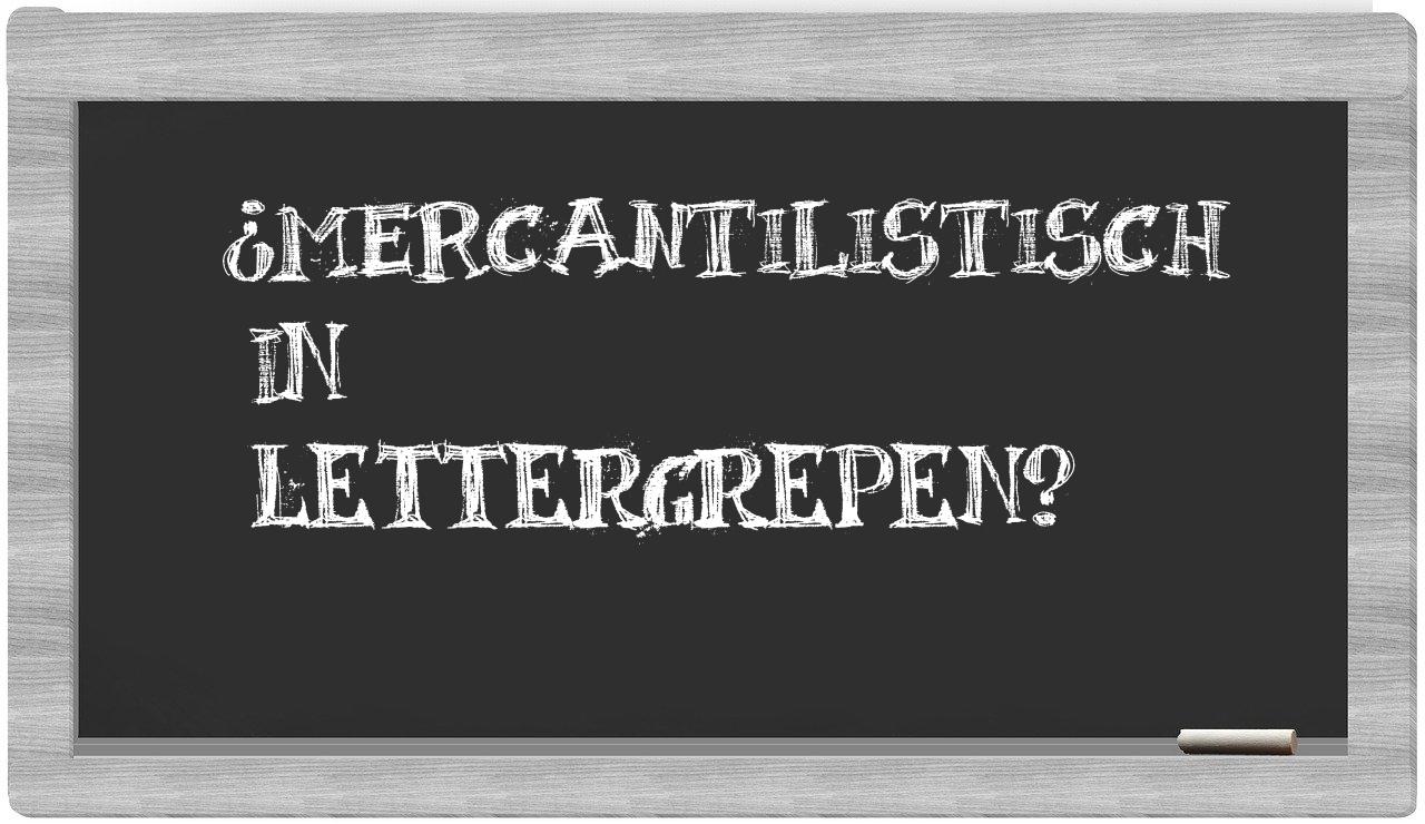 mercantilistisch in syllables