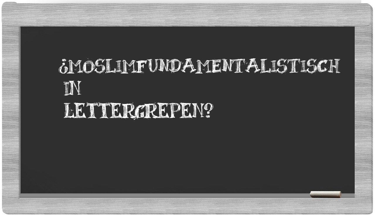 moslimfundamentalistisch in syllables