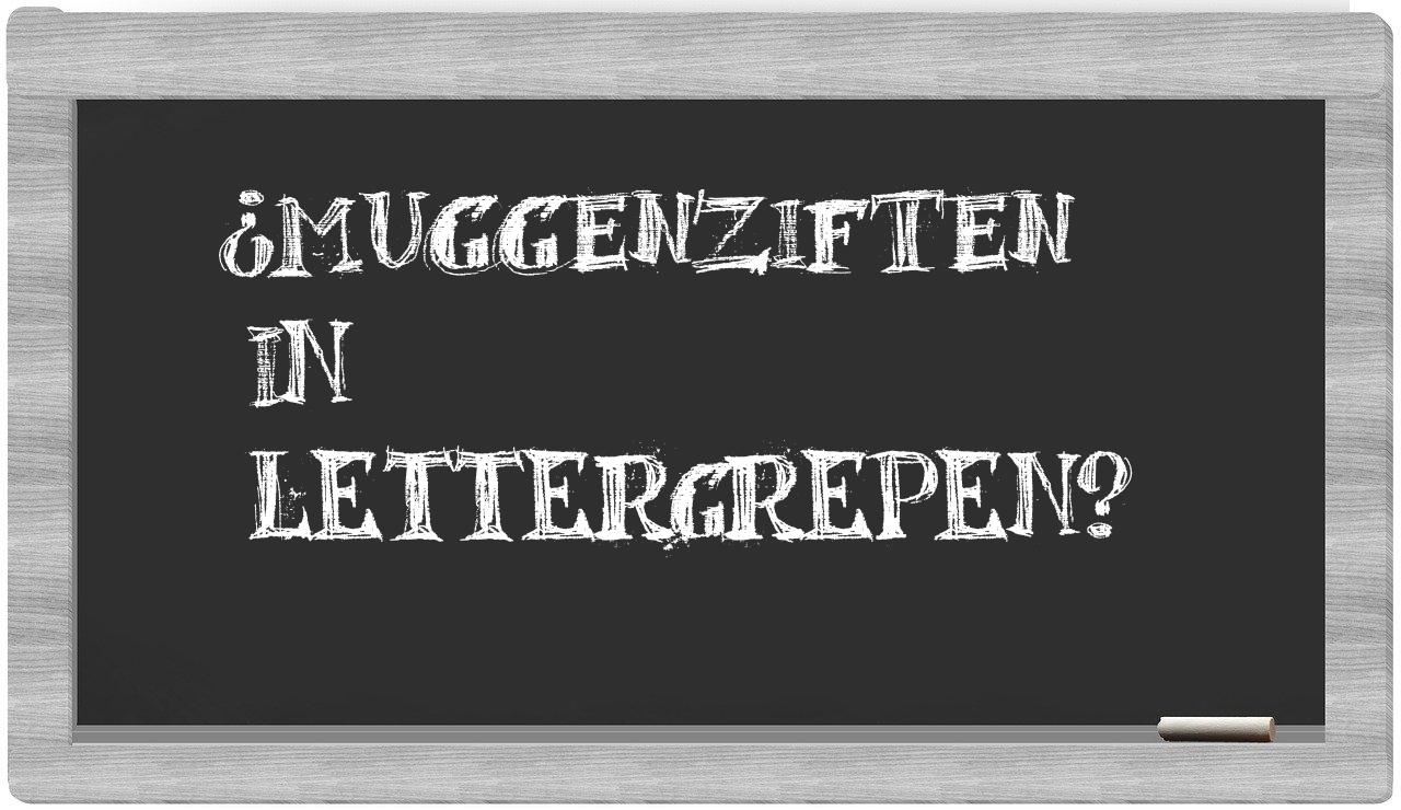 muggenziften in syllables