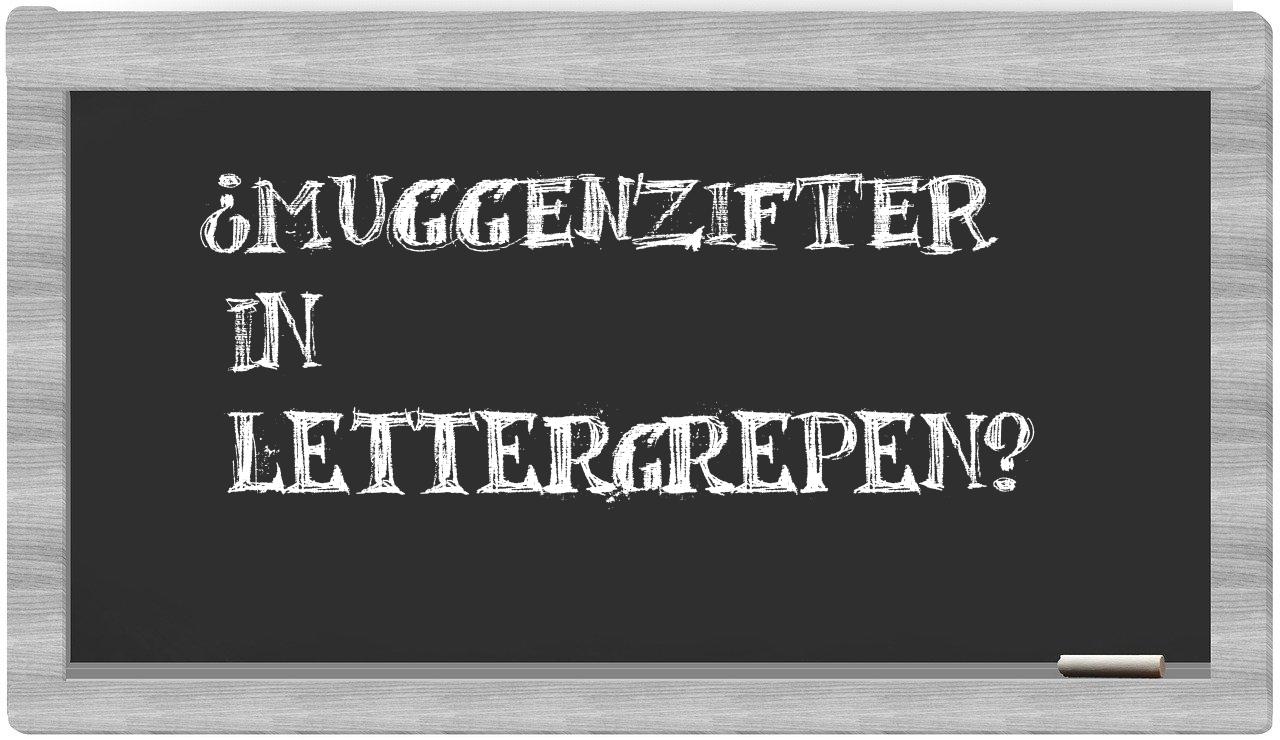 muggenzifter in syllables
