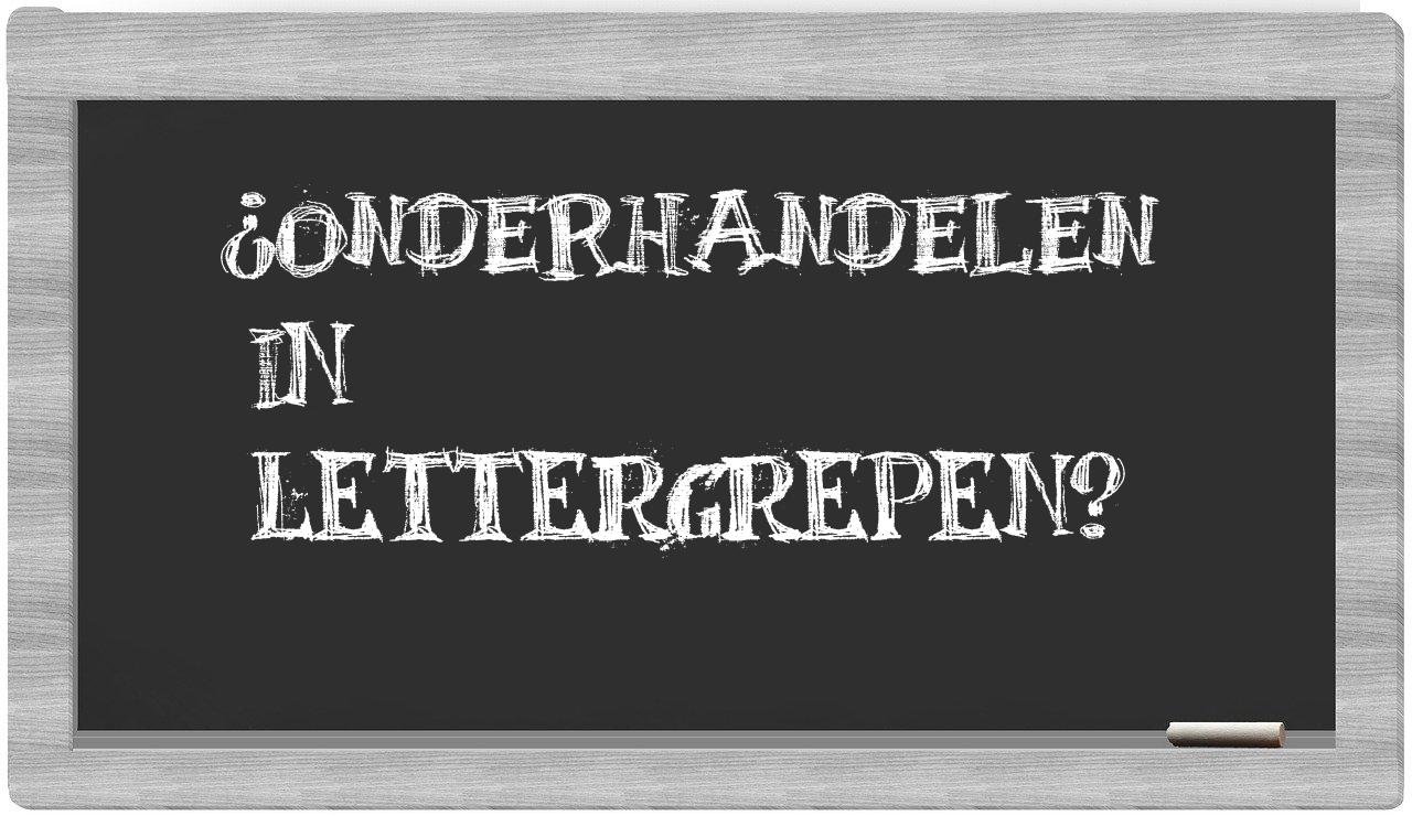 ¿onderhandelen en sílabas?