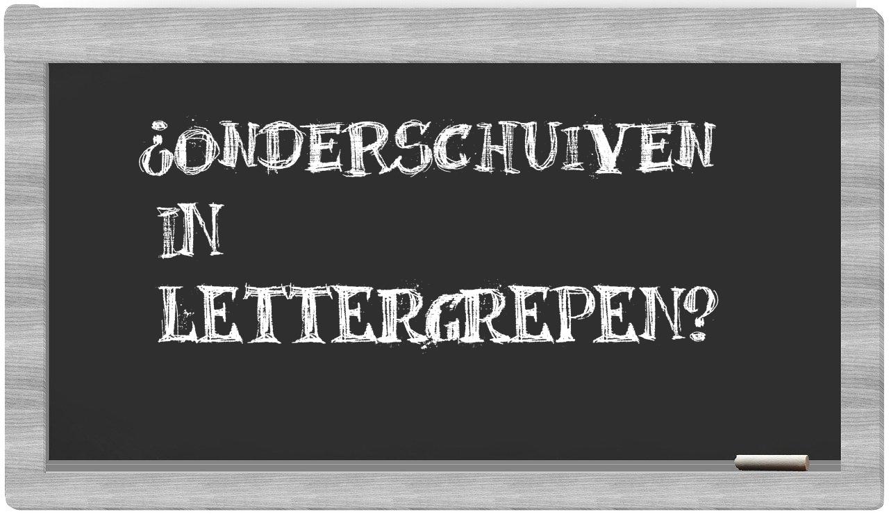 ¿onderschuiven en sílabas?