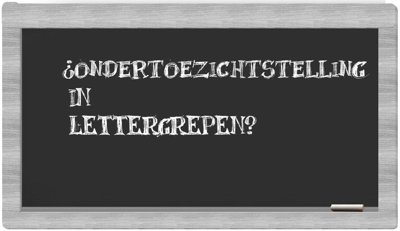 ¿ondertoezichtstelling en sílabas?