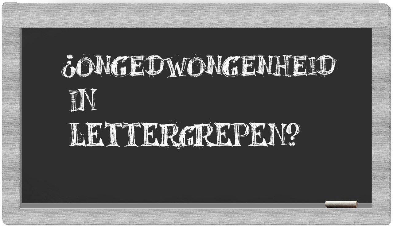 ¿ongedwongenheid en sílabas?