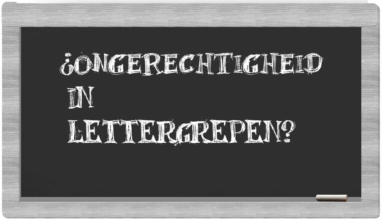 ¿ongerechtigheid en sílabas?