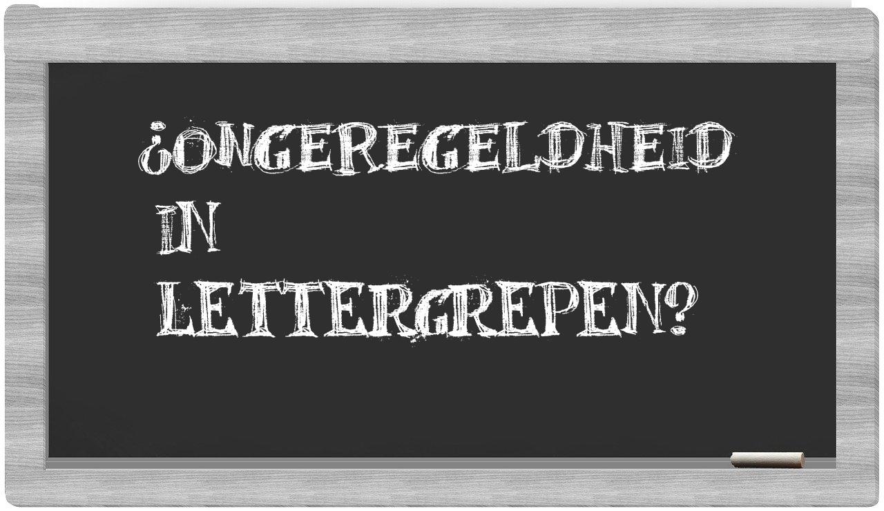 ¿ongeregeldheid en sílabas?