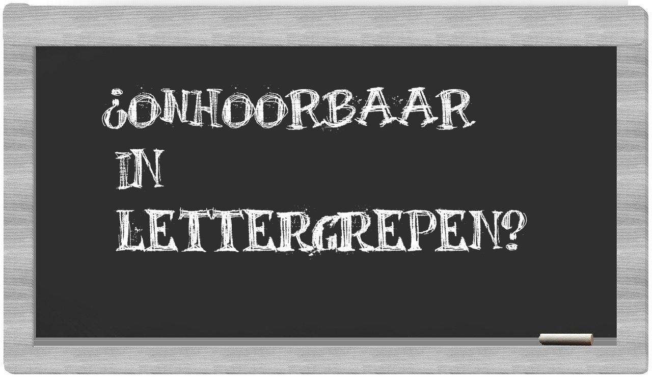 ¿onhoorbaar en sílabas?