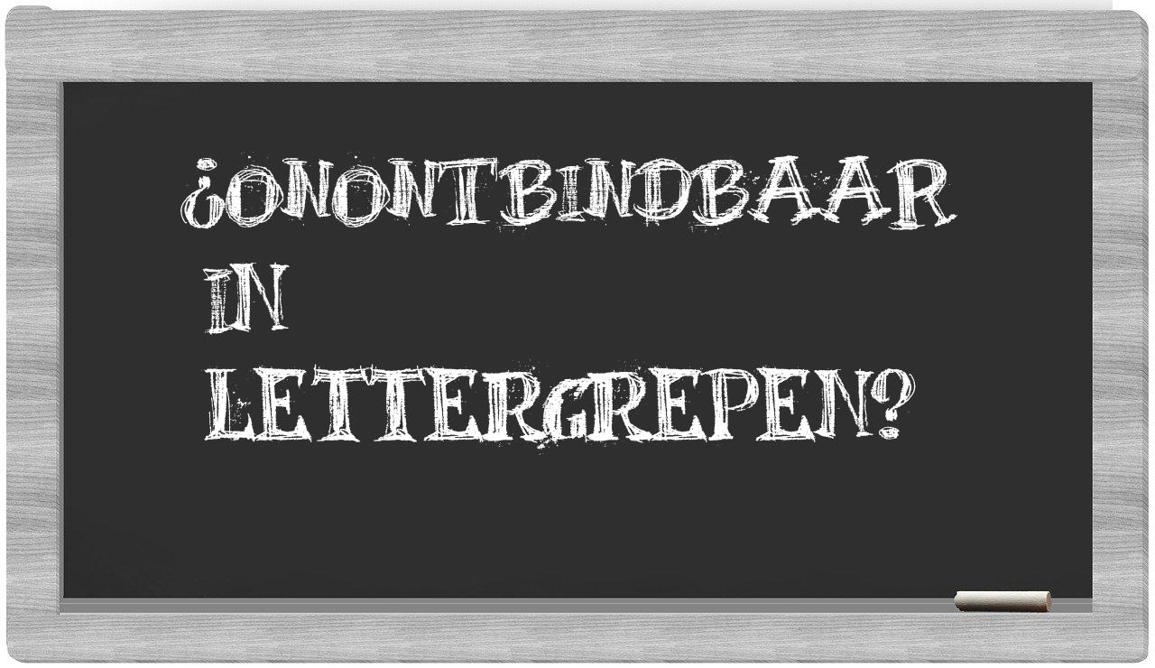 ¿onontbindbaar en sílabas?