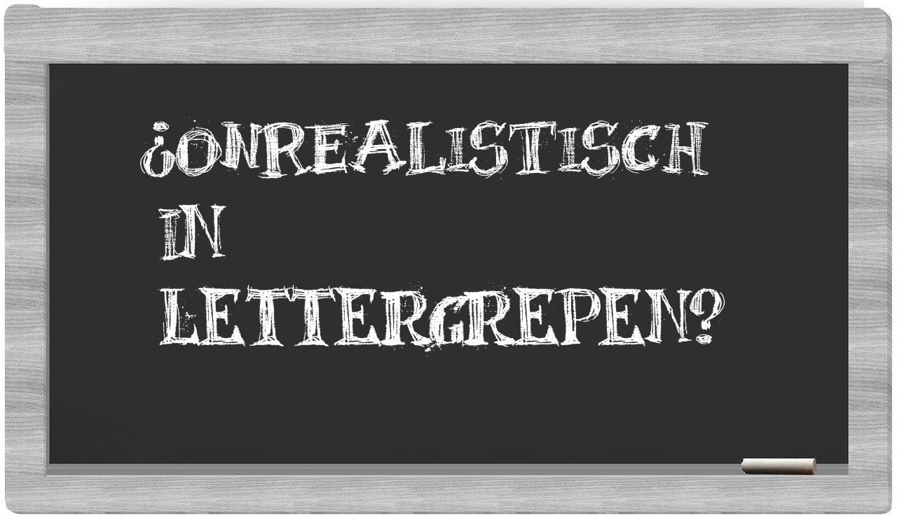 ¿onrealistisch en sílabas?