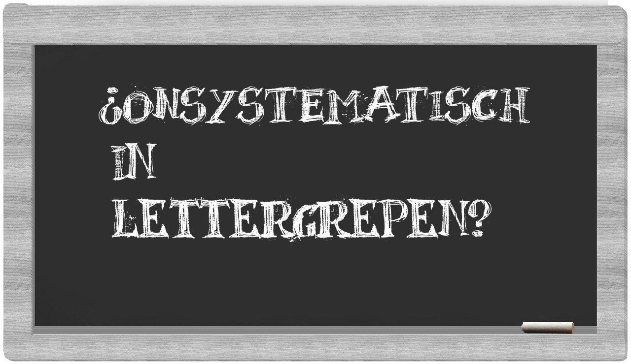 ¿onsystematisch en sílabas?