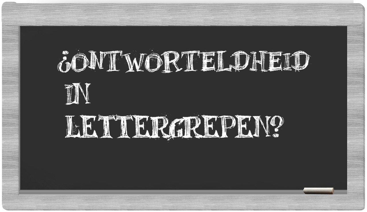 ¿ontworteldheid en sílabas?