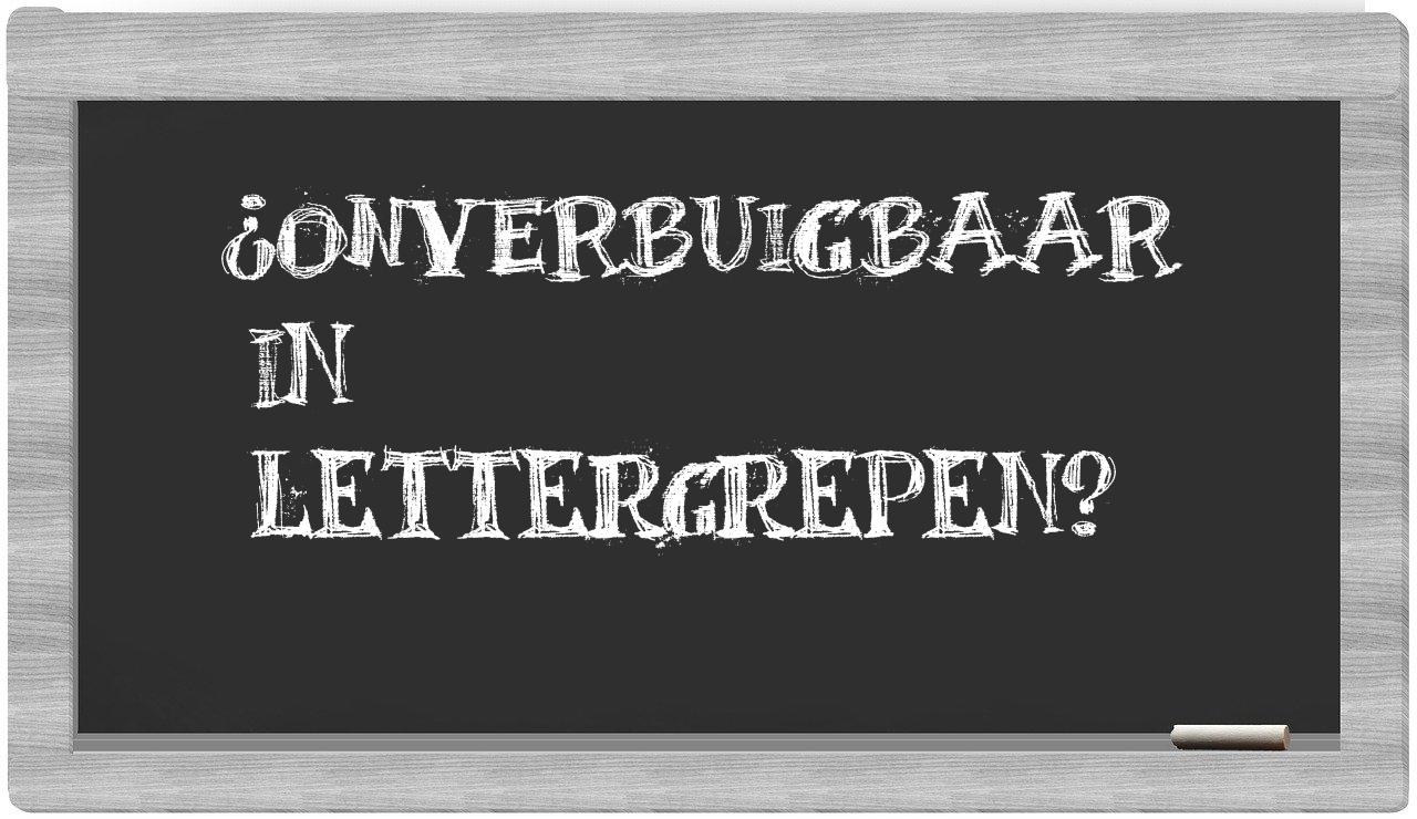 ¿onverbuigbaar en sílabas?