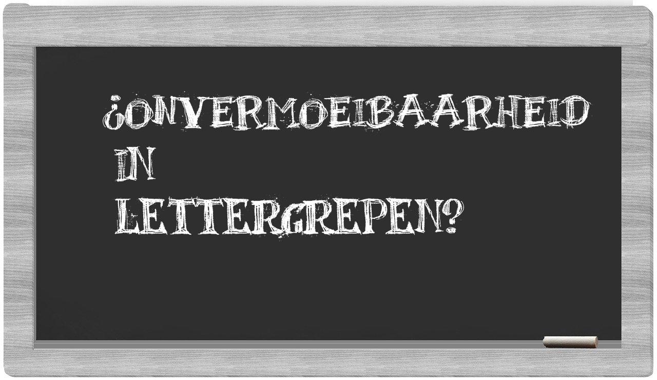 ¿onvermoeibaarheid en sílabas?