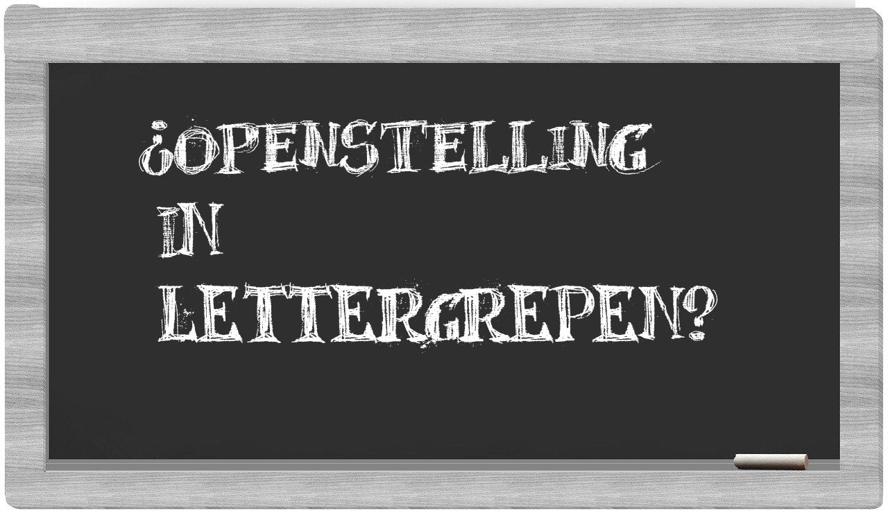 ¿openstelling en sílabas?