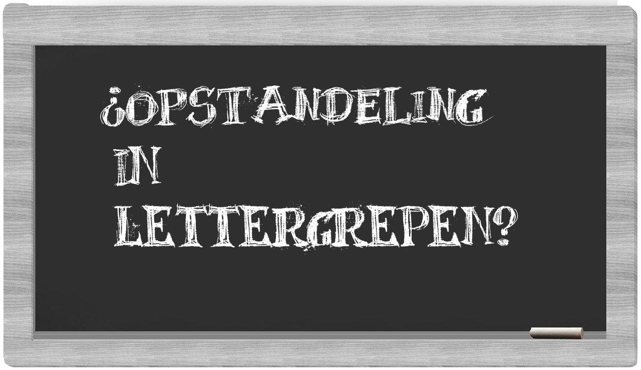 ¿opstandeling en sílabas?