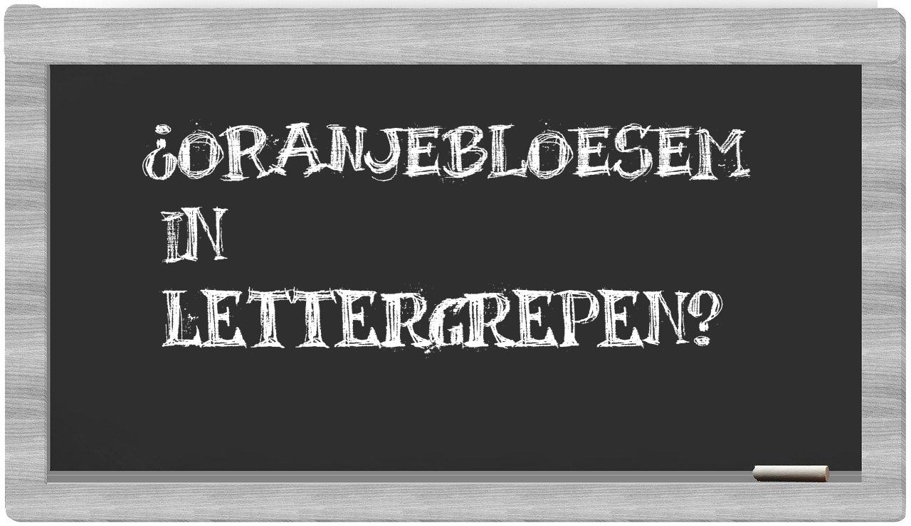 ¿oranjebloesem en sílabas?