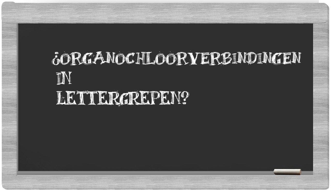 ¿organochloorverbindingen en sílabas?