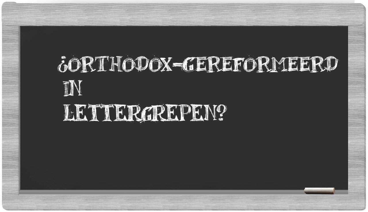 ¿orthodox-gereformeerd en sílabas?