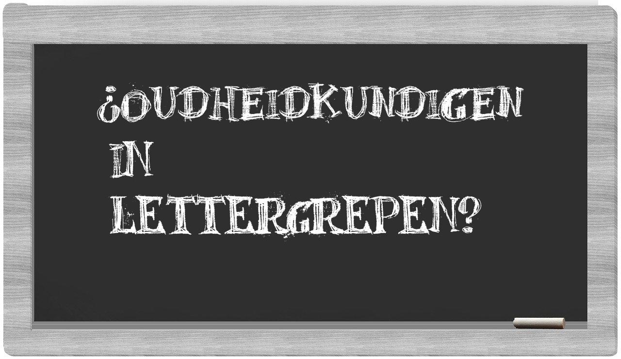 ¿oudheidkundigen en sílabas?