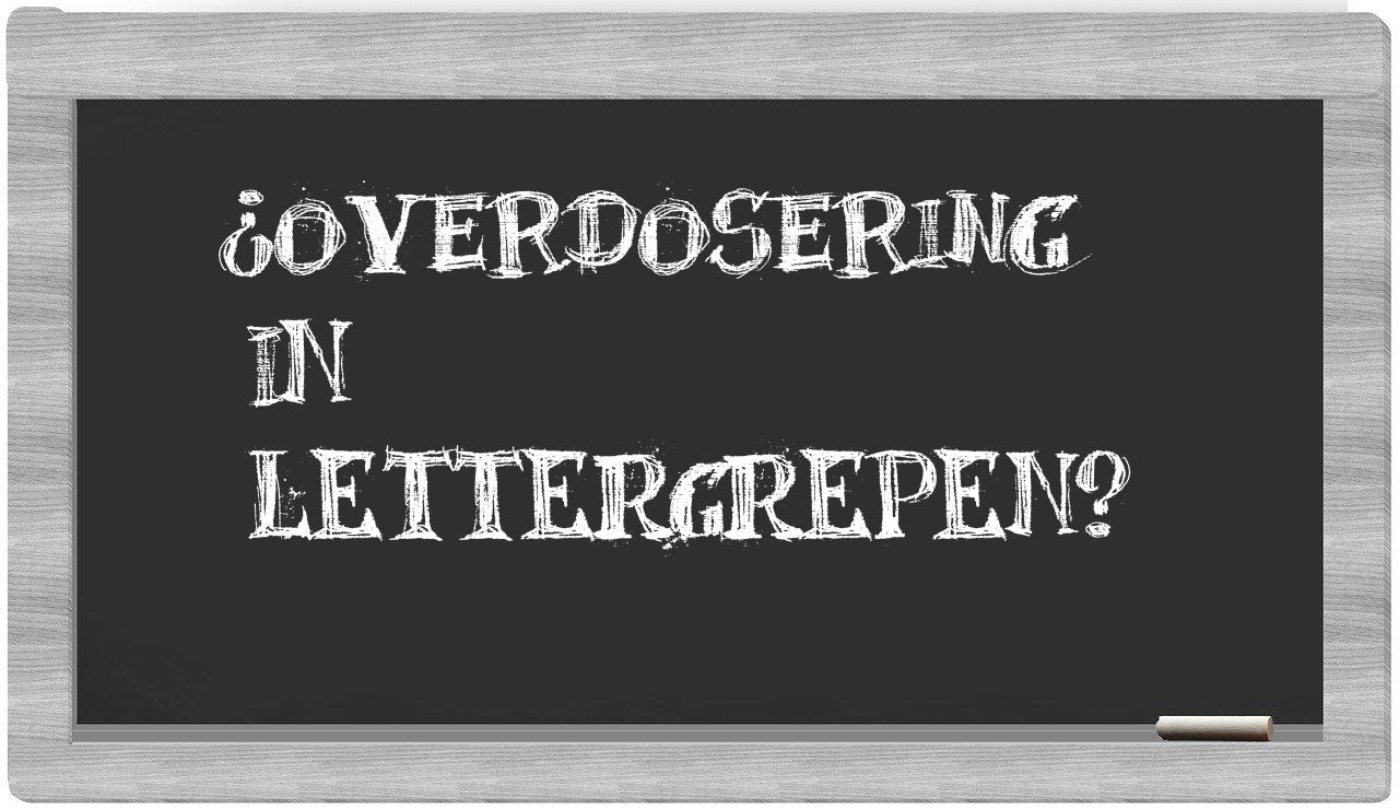 ¿overdosering en sílabas?