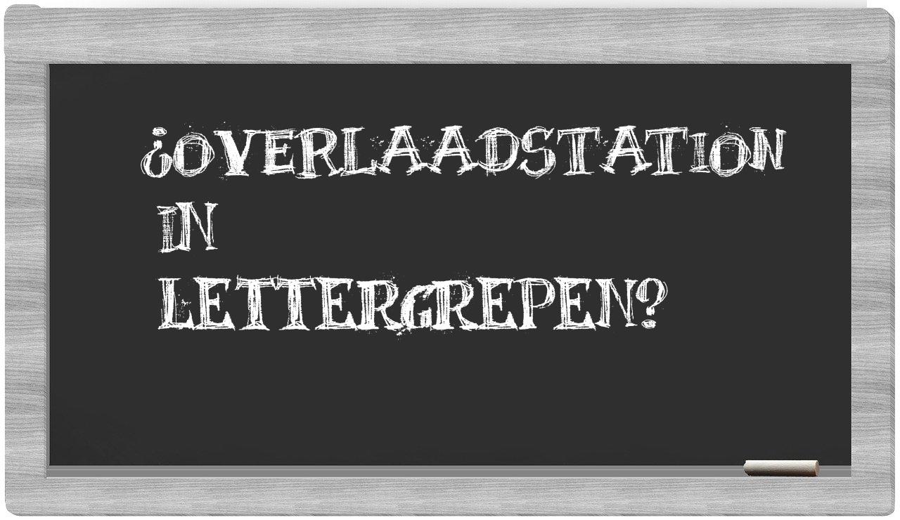 ¿overlaadstation en sílabas?