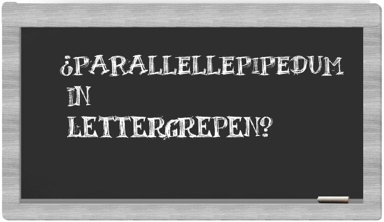 ¿parallellepipedum en sílabas?