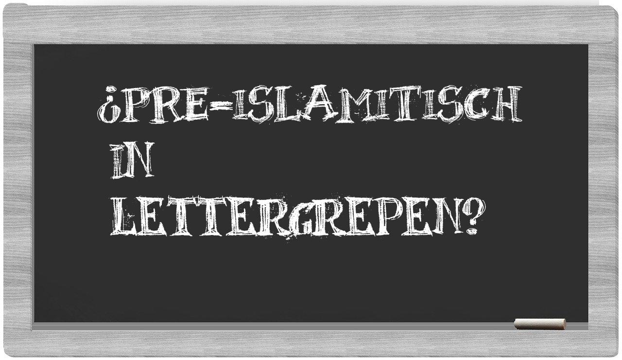 ¿pre-islamitisch en sílabas?