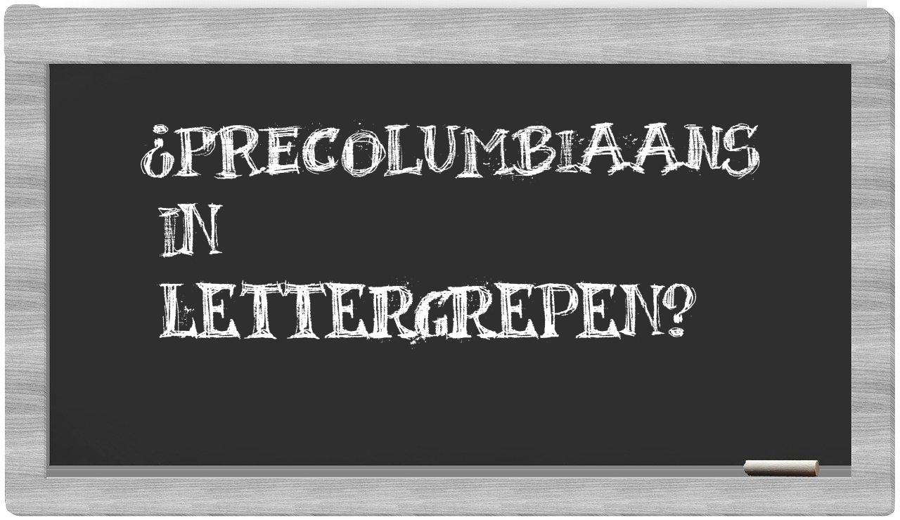 ¿precolumbiaans en sílabas?