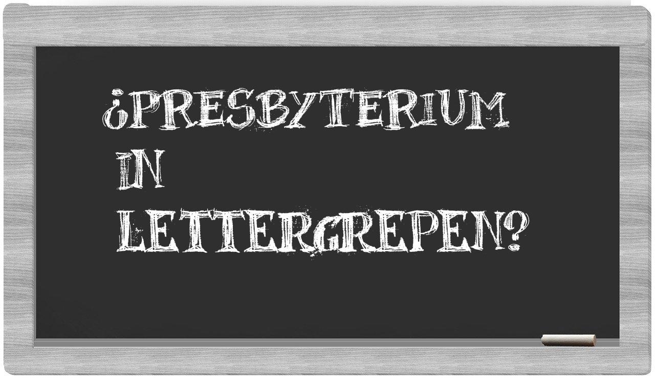 ¿presbyterium en sílabas?