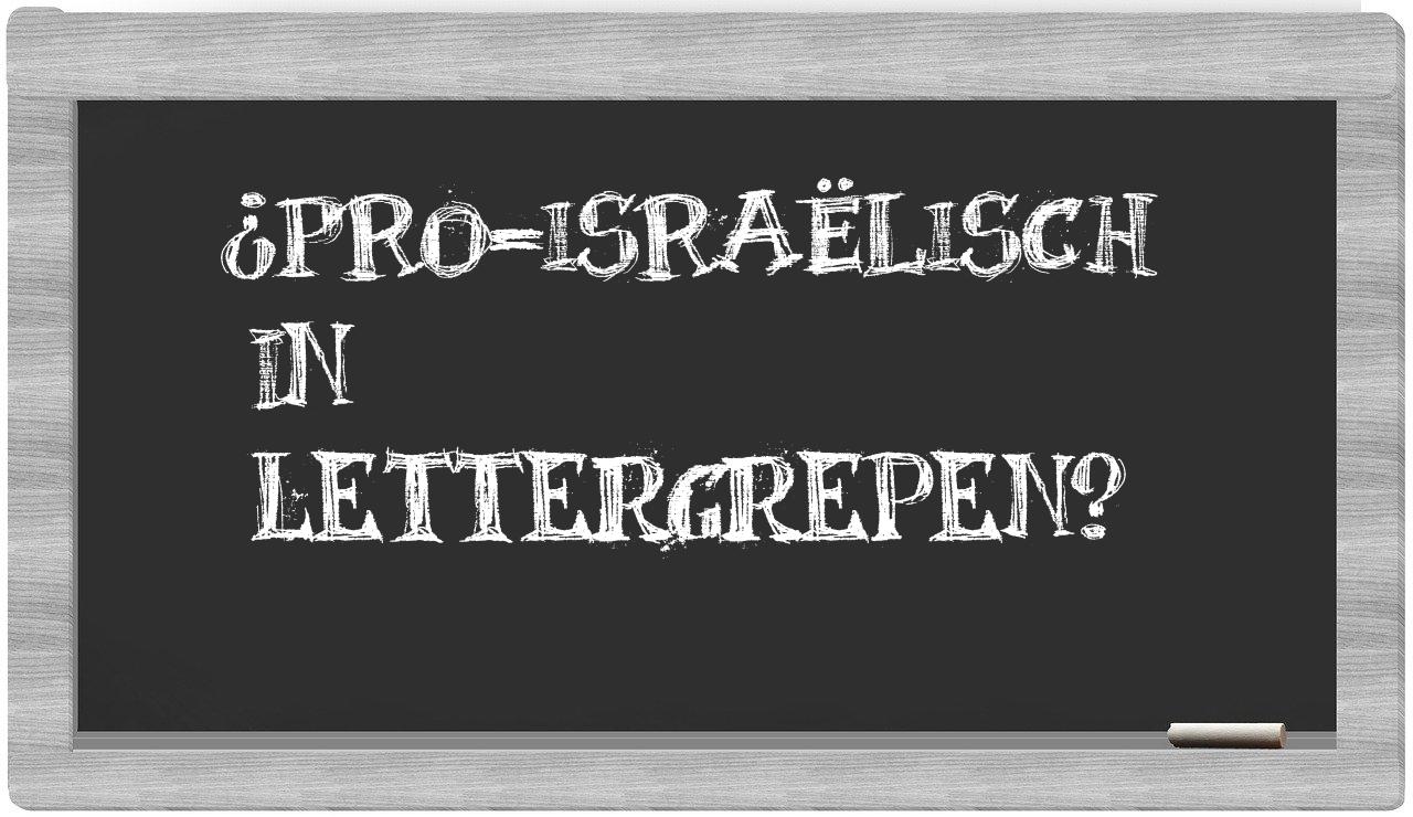 ¿pro-Israëlisch en sílabas?