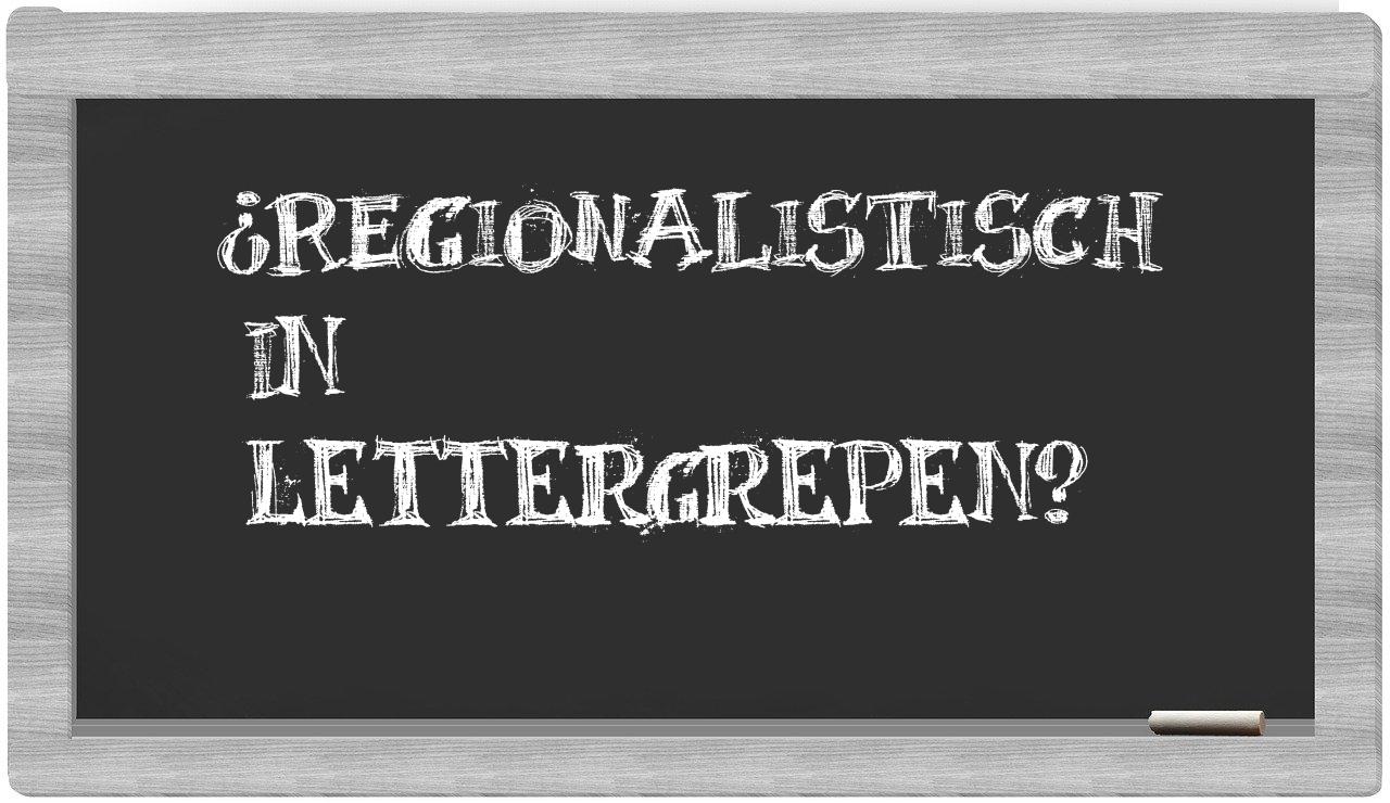 ¿regionalistisch en sílabas?
