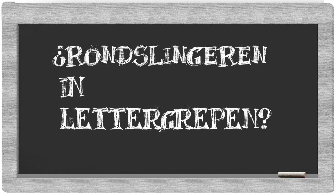 ¿rondslingeren en sílabas?