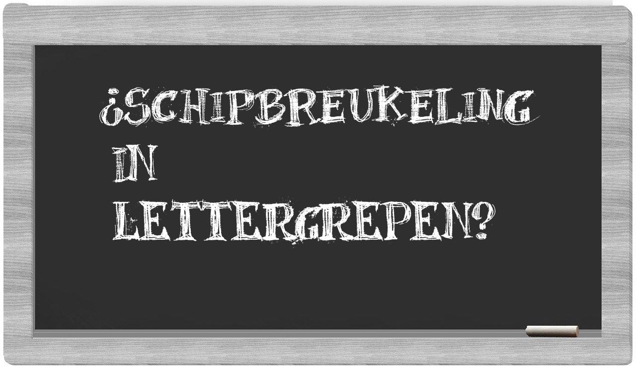 ¿schipbreukeling en sílabas?