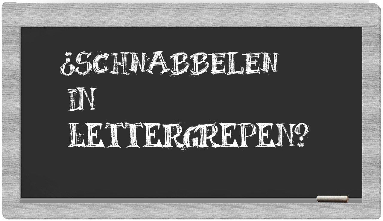 ¿schnabbelen en sílabas?