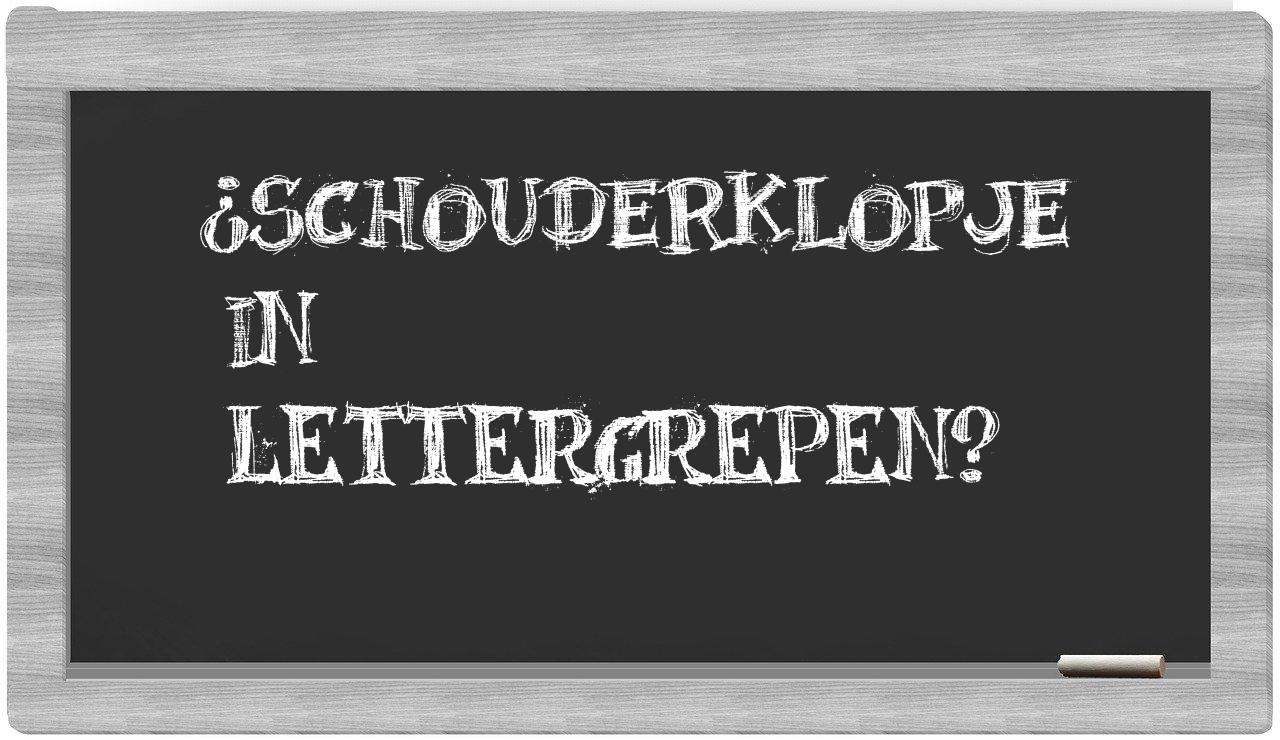 ¿schouderklopje en sílabas?