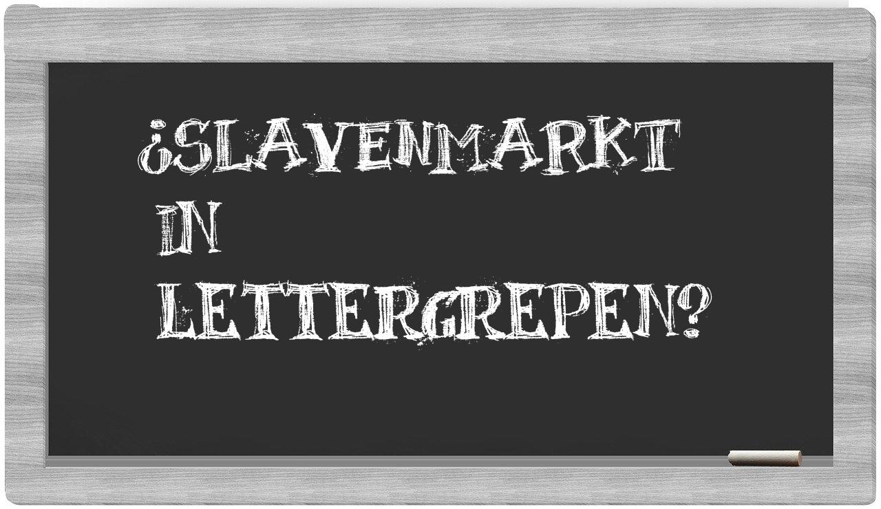 ¿slavenmarkt en sílabas?