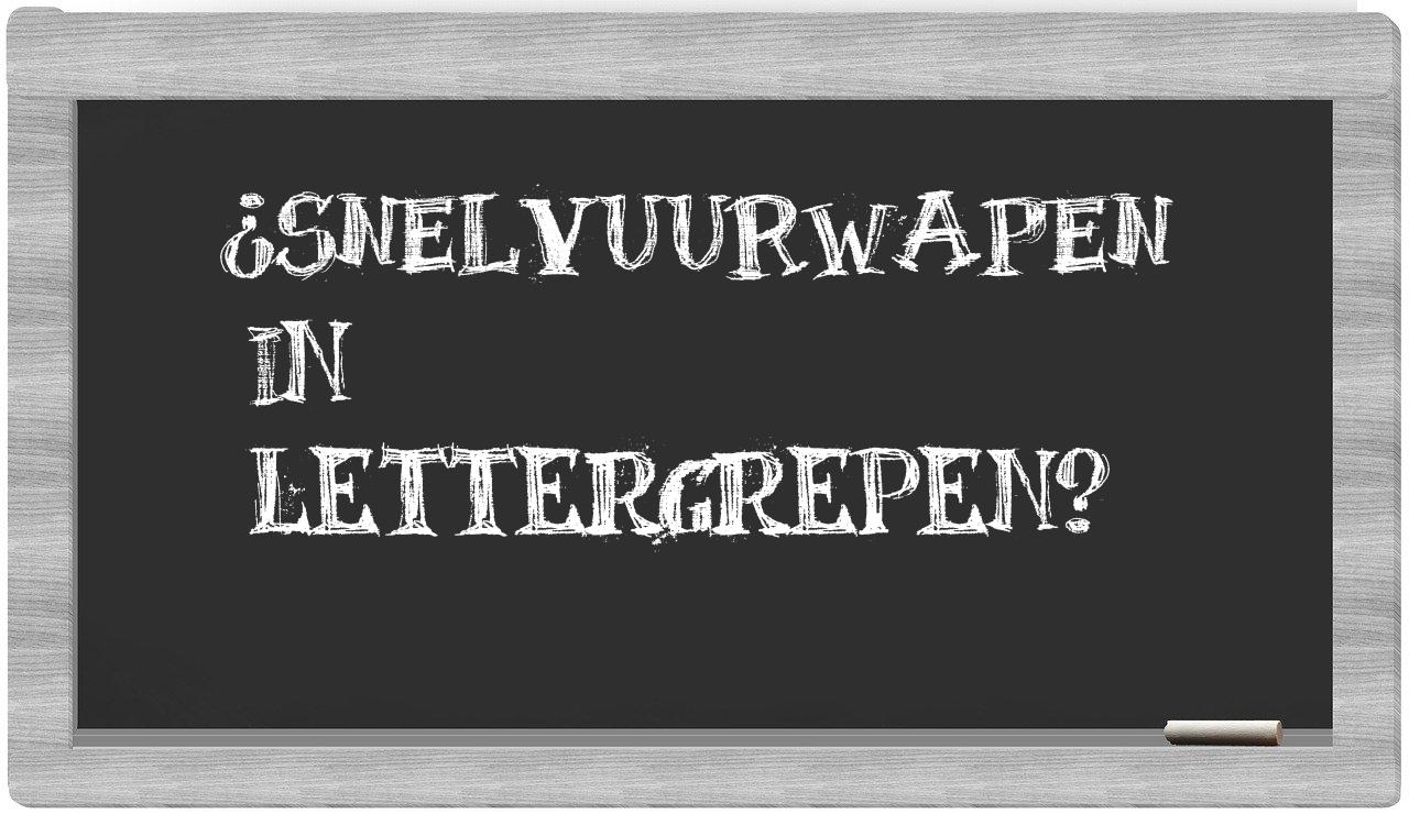 ¿snelvuurwapen en sílabas?