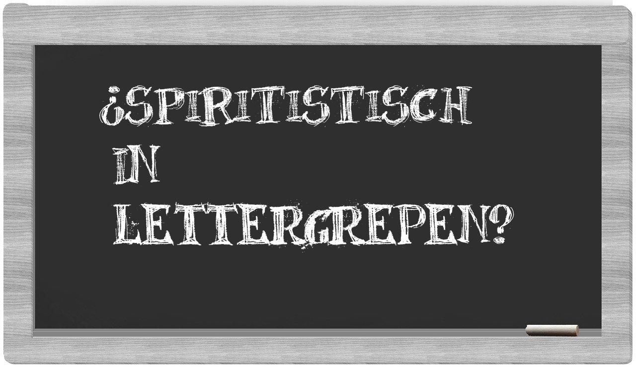 ¿spiritistisch en sílabas?