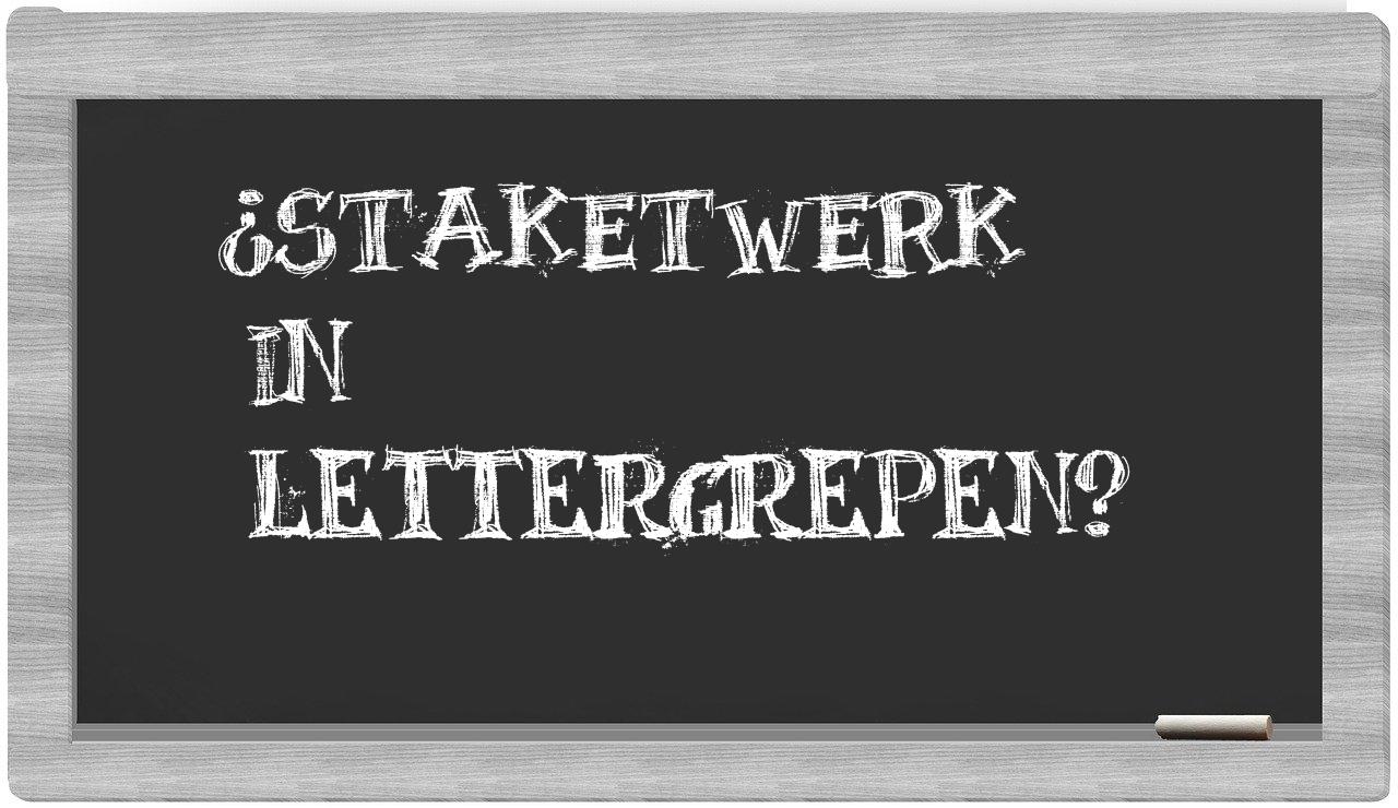 ¿staketwerk en sílabas?