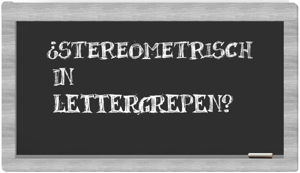 ¿stereometrisch en sílabas?