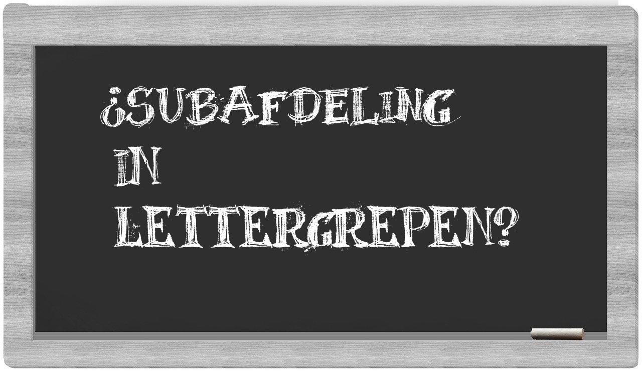 ¿subafdeling en sílabas?