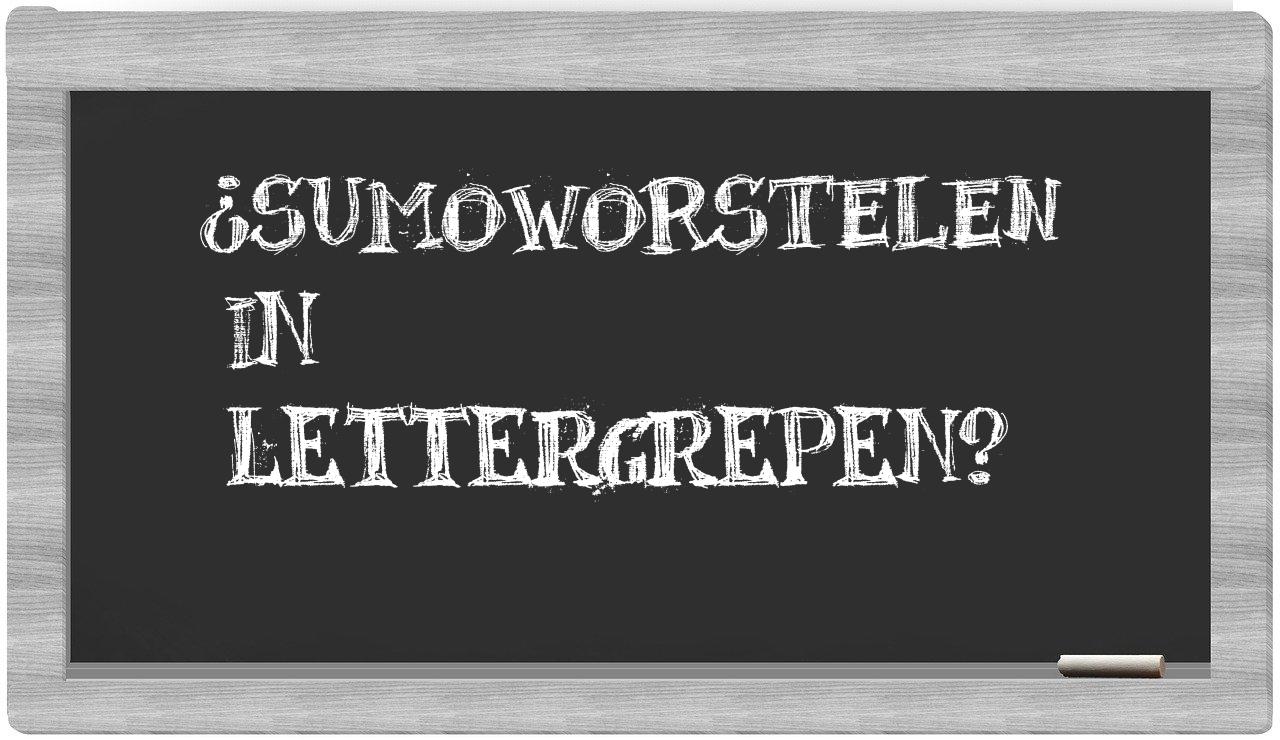 ¿sumoworstelen en sílabas?