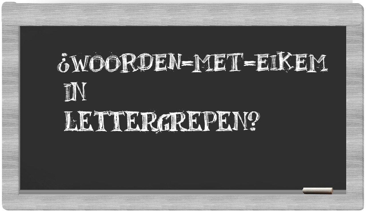 ¿woorden-met-Eikem en sílabas?