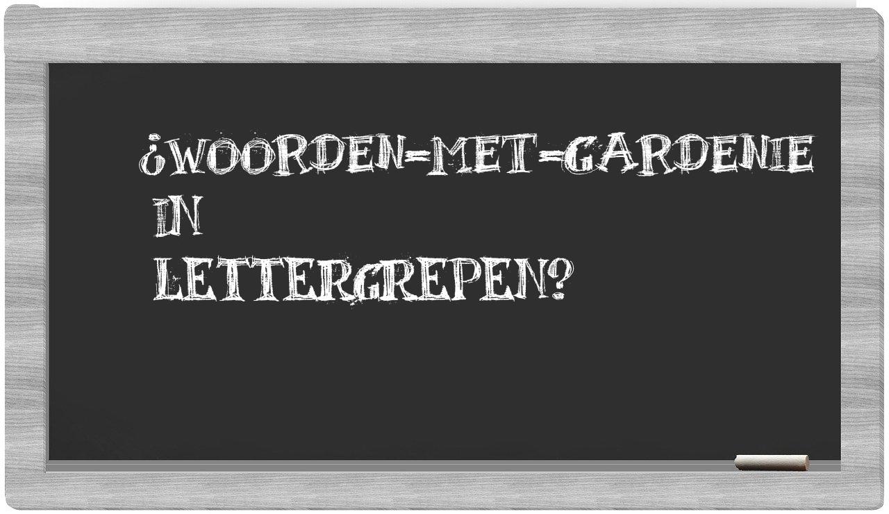 ¿woorden-met-Gardenie en sílabas?