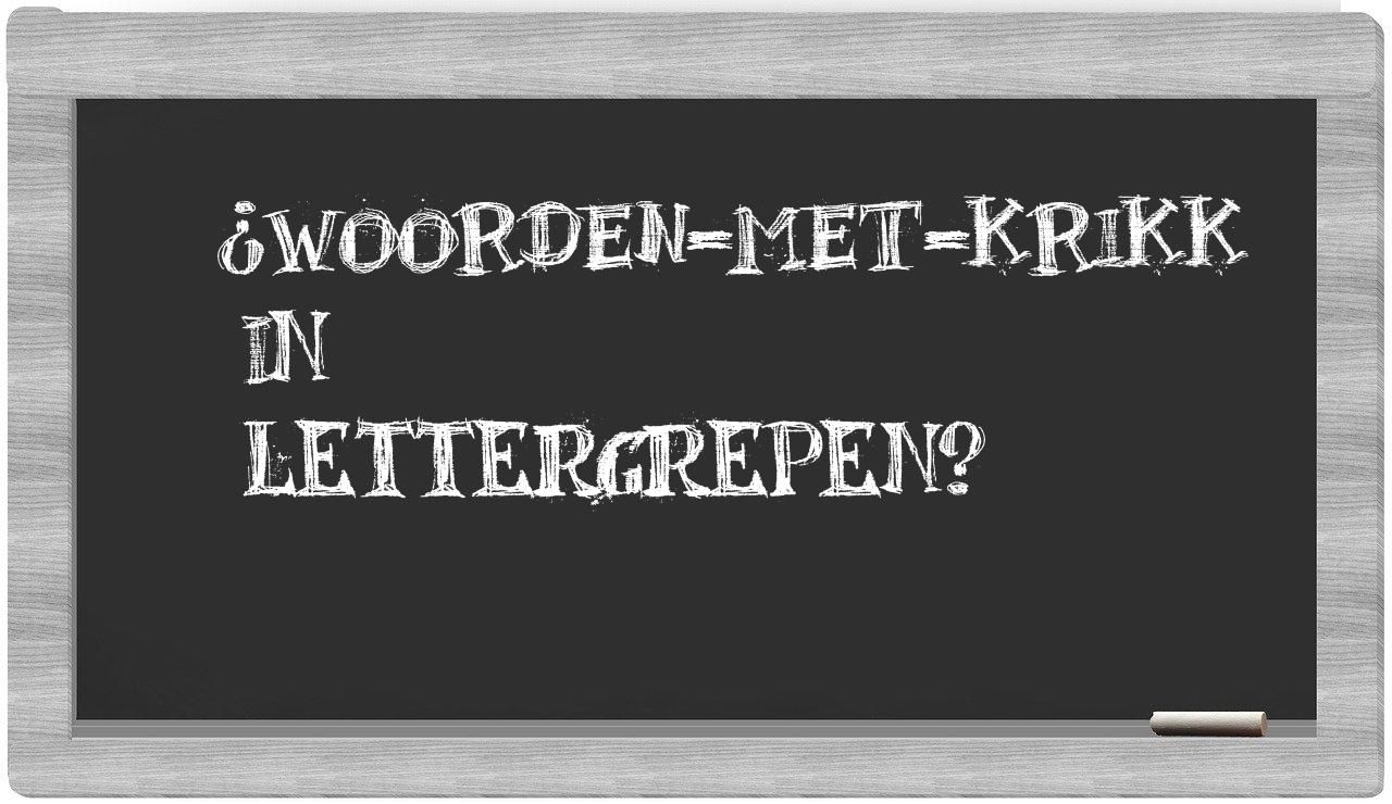 ¿woorden-met-Krikk en sílabas?