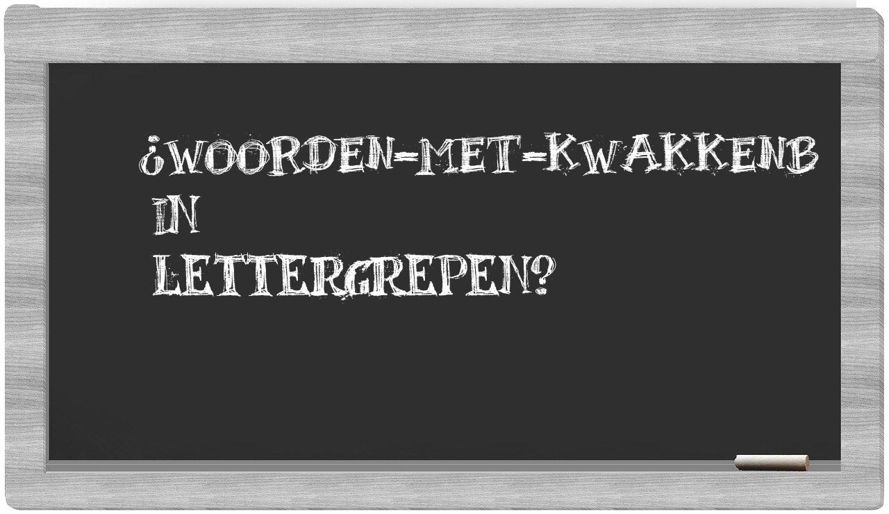 ¿woorden-met-Kwakkenb en sílabas?