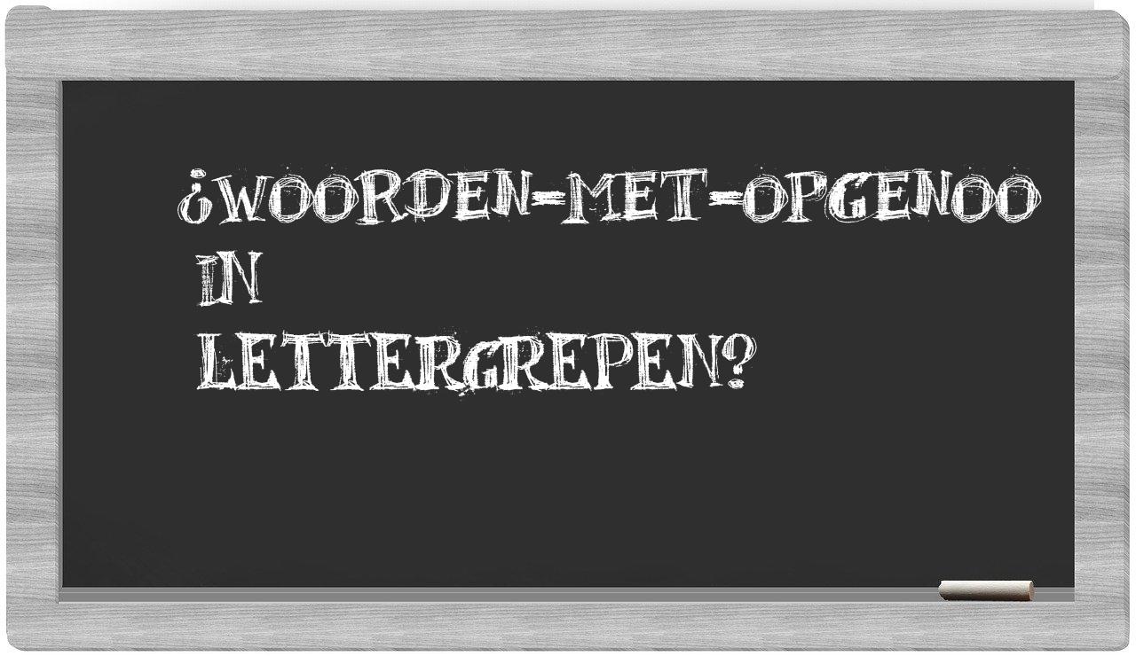 ¿woorden-met-Opgenoo en sílabas?