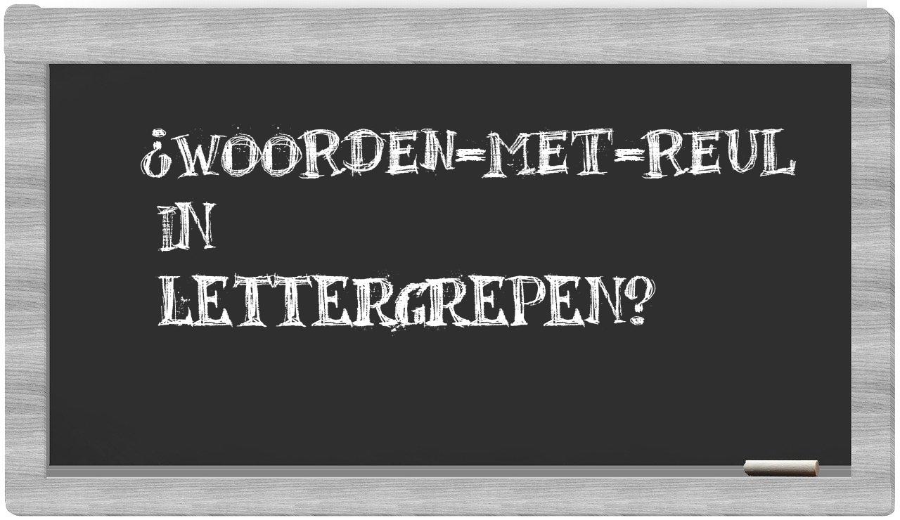 ¿woorden-met-Reul en sílabas?